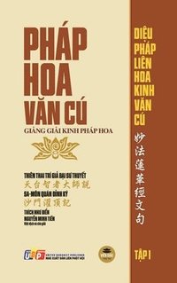 bokomslag Pháp Hoa V?n Cú - T?p 1 (Gi?ng gi?i Kinh Pháp Hoa)