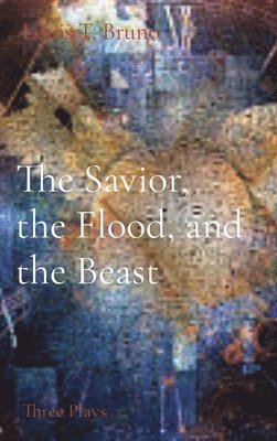 bokomslag The Savior, the Flood, and the Beast