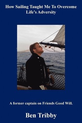 How sailing taught me to overcome life's adversity. 1