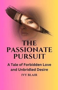 bokomslag The Passionate Pursuit