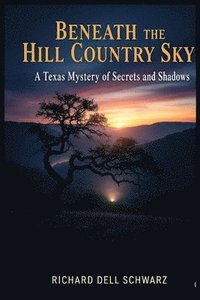 bokomslag Beneath the Hill Country Sky