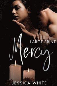 bokomslag Mercy: A Dark and Steamy Small Town Romance (Large Print)