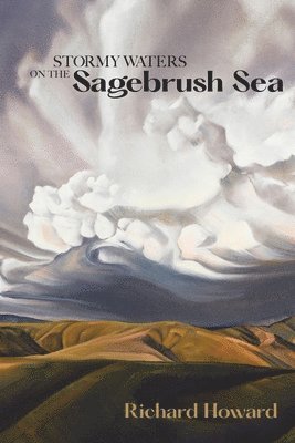 Richard Howard - Stormy Waters on the Sagebrush Sea - Second Edition, Häftad