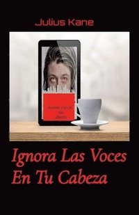 bokomslag Ignora Las Voces En Tu Cabeza