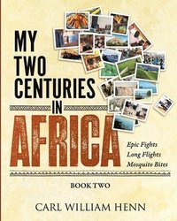 bokomslag My Two Centuries in Africa (Book Two)