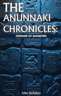 bokomslag Annuaki Chronicles Origins of Mankind