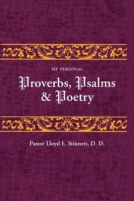 My Personal Proverbs, Psalms, And Poetry 1