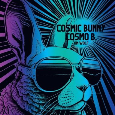 bokomslag Cosmic Bunny Cosmo B.