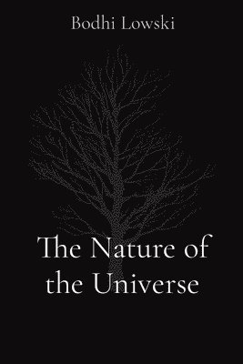 The Nature of the Universe 1