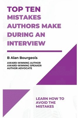 bokomslag Top Ten Mistakes Authors Make During an Interview