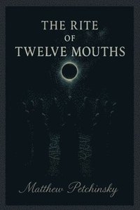 bokomslag The Rite of Twelve Mouths