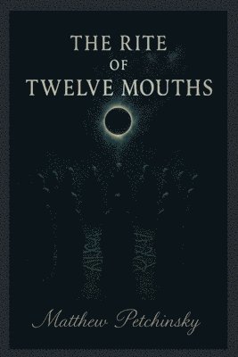 bokomslag The Rite of Twelve Mouths