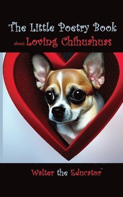 bokomslag Little Poetry Book about Loving Chihuahuas
