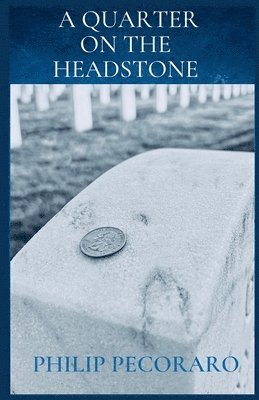 Philip Pecoraro, PHILIP PECORARO - Quarter On The Headstone, Häftad