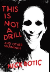 bokomslag This Is Not A Drill and Other Warnings
