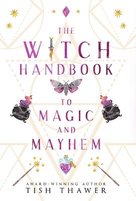 The Witch Handbook to Magic and Mayhem 1