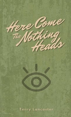 Here Come The Nothing Heads 1