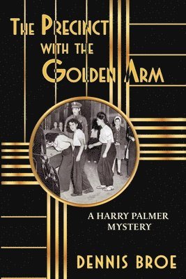 Dennis Broe - Precinct With The Golden Arm, Häftad