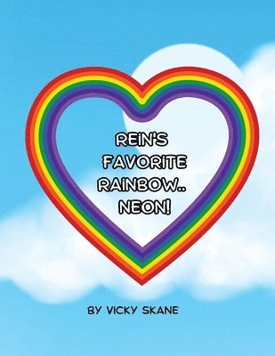 Rein's Favorite Rainbow...Neon! 1