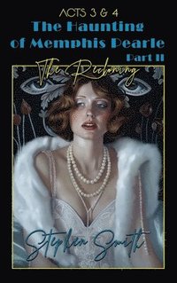 bokomslag The Reckoning: The Haunting of Memphis Pearle Part II: Acts III & IV