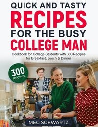 bokomslag Quick and Tasty Recipes for the Busy College Man