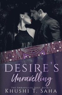 bokomslag Desire's Unravelling, Book 1 in the Unravelled Duet