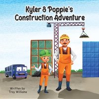 bokomslag Kyler & Poppie's Construction Adventure