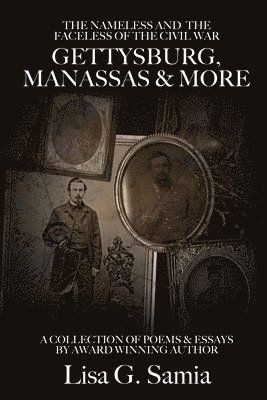 bokomslag The NAMELESS & the FACELESS of the CIVIL WAR, Gettysburg, Manassas and More