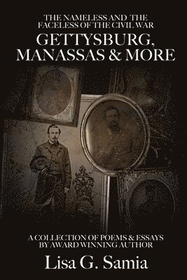 The NAMELESS & the FACELESS of the CIVIL WAR, Gettysburg, Manassas and More 1