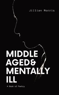 bokomslag Middle Aged & Mentally ill