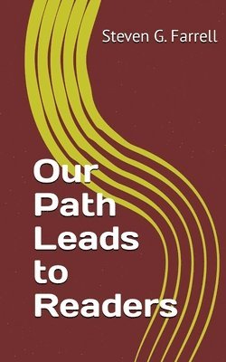 bokomslag Our Path Leads to Readers; A Compilation