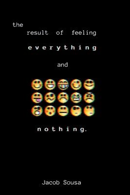 Result of Feeling Everything and Nothing