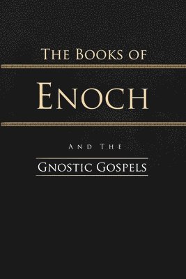 The Books of Enoch and the Gnostic Gospels 1