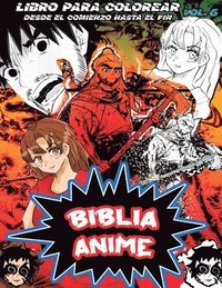 bokomslag Biblia Anime Desde El Inicio Hasta El Final Vol 6: Libro Para Colorear