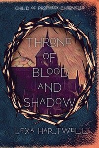bokomslag Throne of Blood and Shadow