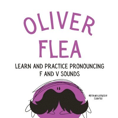 Oliver the Flea Pronounce the letters f and v 1