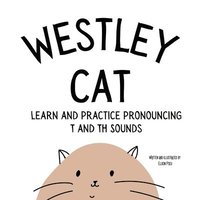 bokomslag Westley the Cat Pronounce the Letter T