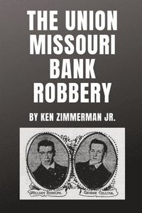 bokomslag The Union Missouri Bank Robbery