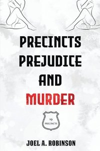 bokomslag Precincts, Prejudice and Murder