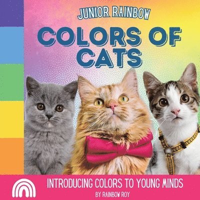 Rainbow Roy - Junior Rainbow, Colors of Cats, Häftad