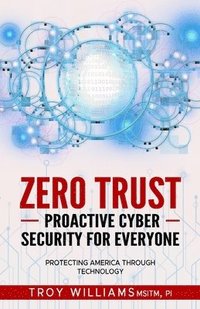 bokomslag Zero Trust Proactive Cyber Security For Everyone