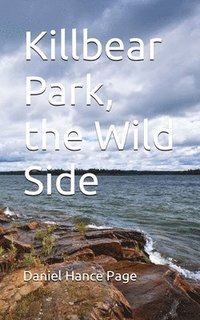 bokomslag Killbear Park, the Wild Side