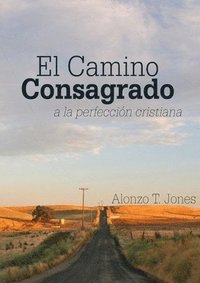 bokomslag El Camino Consagrado a la Perfeccin Cristiana