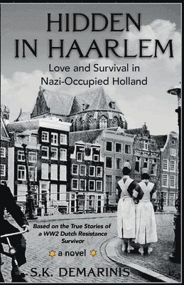 bokomslag Hidden in Haarlem - Love and Survival in Nazi-Occupied Holland