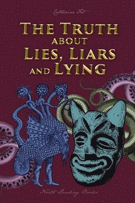 Catherine Fet - Truth about Lies, Liars and Lying, Häftad