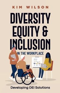 bokomslag Diversity, Equity, and Inclusion in the Workplace