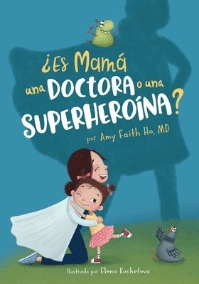 Amy F Ho, Daniel D Caspi - ¿Es Mamá una Doctora o una Superheroína?, Häftad
