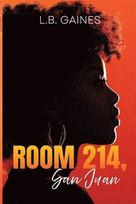 L B Gaines, L. B. Gaines, L.B. Gaines - Room 214, San Juan, Häftad