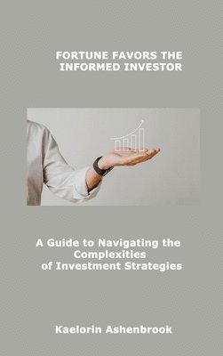 bokomslag Fortune Favors the Informed Investor