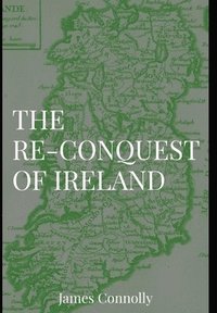 bokomslag The Re-Conquest of Ireland